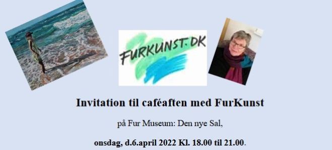 Invitation til caféaften med FurKunst på Fur Museum - 6. april - AFLYST