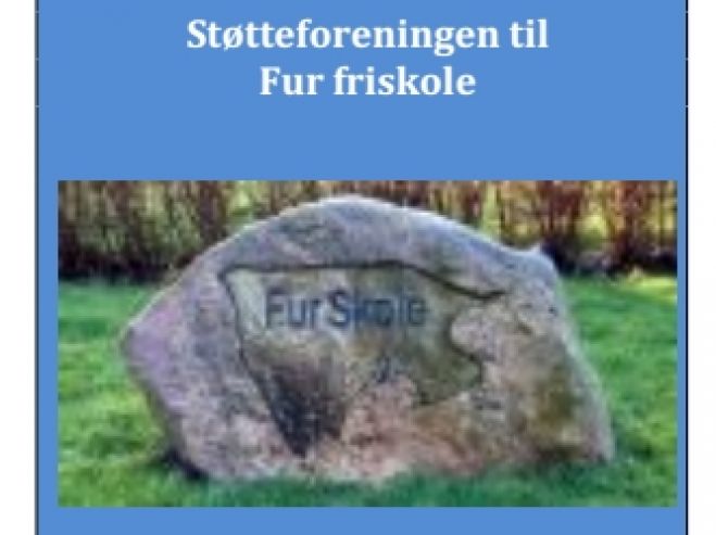 Støtteforeningen Fur Friskole - vil gerne have et bidrag - se folderen