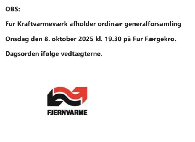 Fur Kraftvarmeværk afholder ordinær generalforsamling  Onsdag den 8. oktober 2025 kl. 19.30 på Fur Færgekro
