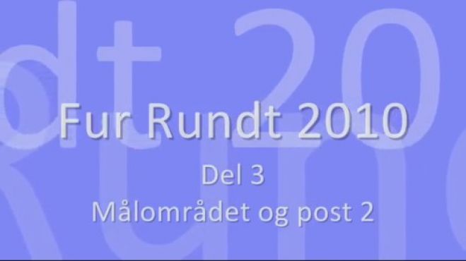 Fur Rundt 2010 – del 3 - Målområde og Rast 2